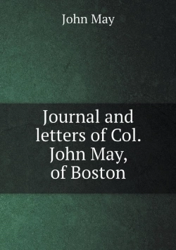 Bertrand.pt - Journal And Letters Of Col. John May, Of Boston