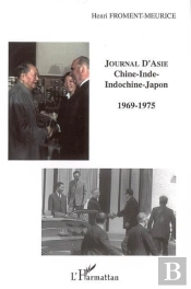 Journal D'Asie ; Chine-Inde-Indo-Indochine-Japon, 1969-1975