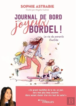 Bertrand.pt - Journal De Bord D'Un Joyeux Bordel ! La Vie De Parents Illustrée