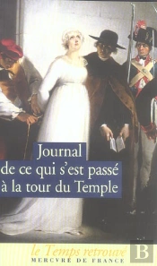 Journal De Ce Qui S'Est Passe A La Tour Du Temple