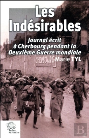 Journal De Guerre Écrit À Cherbourg 1939-1945 : Les Indésirables