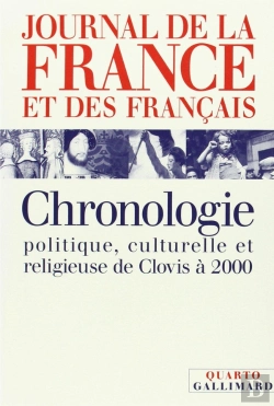 Bertrand.pt - Journal De La France Et Des Français : Chronologie Politique, Culturelle Et Religieuse De Clovis À 2000