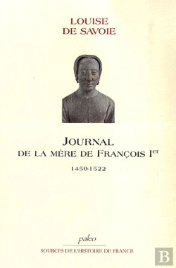 Bertrand.pt - Journal De La Mère De Francois Ier (1459-1522)