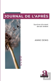 Journal De L'Après ; Survivre À La Mort De Son Enfant