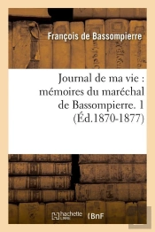 Journal De Ma Vie 1 Edition 1870 1877