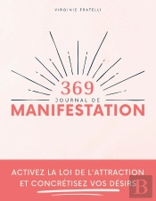 Journal De Manifestation 369 : Activez La Loi De L'Attraction Et Concrétisez Vos Désirs - Méthode 369