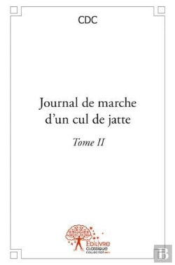 Bertrand.pt - Journal De Marche D'Un Cul De Jatte - T.Ii