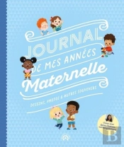 Journal De Mes Années Maternelle : Dessins, Photos Et Autres Souvenirs