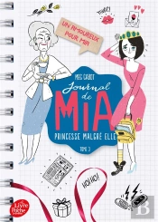 Journal De Mia, Princesse Malgre Elle - Tome 3