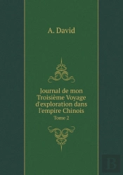 Journal De Mon Troisieme Voyage D'Exploration Dans L'Empire Chinois Tome 2