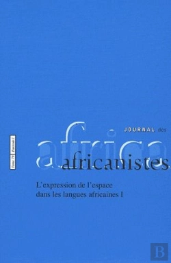 Bertrand.pt - Journal Des Africanistes Tome 79 ; L'Expression De L'Espace Dans Les Langues Africaines