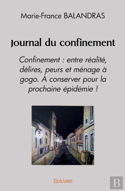Bertrand.pt - Journal Du Confinement : Confinement : Entre Réalité, Délires, Peurs Et Ménage À Gogo.