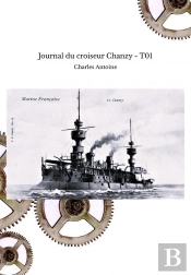 Journal Du Croiseur Chanzy - T01