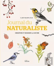 Journal Du Naturaliste : Observer Et Dessiner La Nature