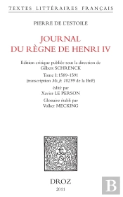 Journal Du Regne De Henri Iv. T. I (1589-1591)