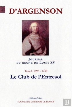 Bertrand.pt - Journal Du Règne De Louis Xv. T1 (1697-1738). Le Club De L'Entresol.