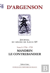Journal Du Regne De Louis Xv. T10 (1754-1755) Mandrin Le Contrebandier.