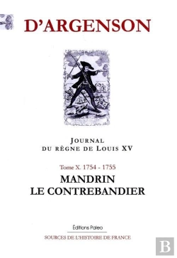 Bertrand.pt - Journal Du Regne De Louis Xv. T10 (1754-1755) Mandrin Le Contrebandier.