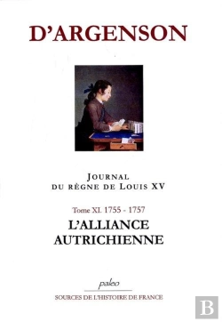 Bertrand.pt - Journal Du Regne De Louis Xv. T11 (1755-1757) L'Alliance Autrichienne.