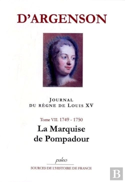 Bertrand.pt - Journal Du Regne De Louis Xv. T7 (1749-1750) La Marquise De Pompadour.