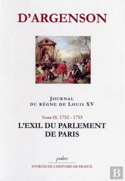 Bertrand.pt - Journal Du Regne De Louis Xv. T9 (1752-1753) L'Exil Du Parlement De Paris.