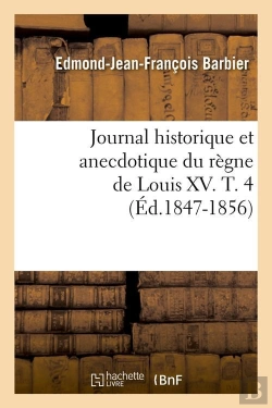 Bertrand.pt - Journal Du Regne Louis Xv T.4 Edition 1847 1856