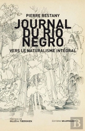 Journal Du Rio Negro ; Vers Le Naturalisme Intégral