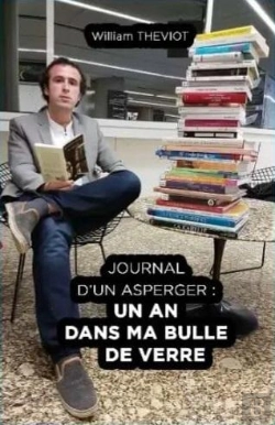 Bertrand.pt - Journal D'Un Asperger - Un An Dans Ma Bulle De Verre
