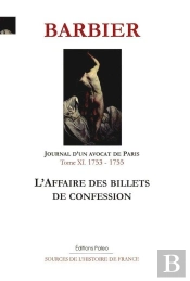 Journal D'Un Avocat De Paris Tome 11 ; 1753-1755 ; L'Affaire Des Billets De Confession