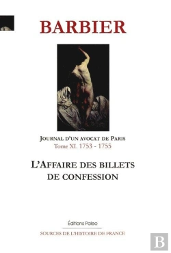 Bertrand.pt - Journal D'Un Avocat De Paris Tome 11 ; 1753-1755 ; L'Affaire Des Billets De Confession