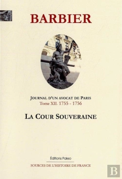 Bertrand.pt - Journal D'Un Avocat De Paris Tome 12 ; (1755-1756) ; La Cour Souveraine