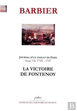 Bertrand.pt - Journal D'Un Avocat De Paris. Tome 7 (1745-1747). La Victoire De Fontenoy.