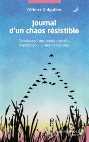 Journal D'Un Chaos Résistible : Chroniques D'Une Année-Charnière - Repères Pour Un Monde Nouveau