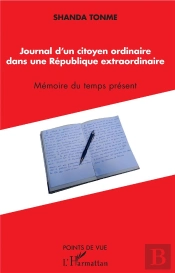 Journal D'Un Citoyen Ordinaire Dans Une République Extraordinaire ; Mémoire Du Temps Present