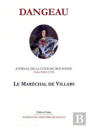 Journal D'Un Courtisan. T23 (1710) Le Maréchal De Villars.