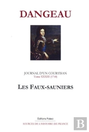 Journal D'Un Courtisan, T.33 (1718) - Les Faux-Sauniers.