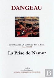Journal D'Un Courtisan. T6 (1692) La Prise De Namur