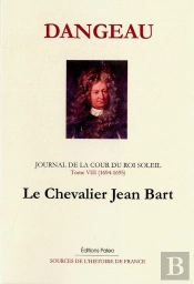 Journal D'Un Courtisan. T8 (1694-1695) Le Chevalier Jean Bart.