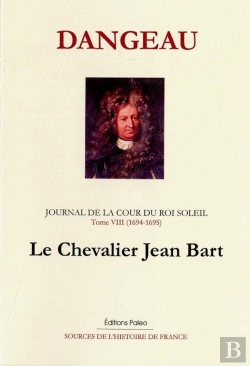 Bertrand.pt - Journal D'Un Courtisan. T8 (1694-1695) Le Chevalier Jean Bart.