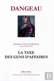 Journal D'Un Courtisan Tome 1 ; (1716) La Taxe Des Gens D'Affaires