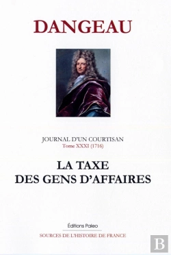 Bertrand.pt - Journal D'Un Courtisan Tome 1 ; (1716) La Taxe Des Gens D'Affaires