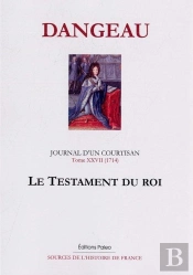 Journal D'Un Courtisan Tome 27 ; 1714, Le Testament Du Roi