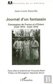 Journal D'Un Fantassin ; Campagnes De France Et D'Orient (Août 1914-Août 1919)