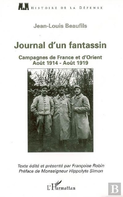 Bertrand.pt - Journal D'Un Fantassin ; Campagnes De France Et D'Orient (Août 1914-Août 1919)