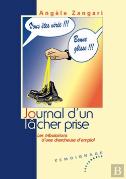Bertrand.pt - Journal D'Un Lâcher Prise ; Les Tribulations D'Une Chercheuse D'Emploi