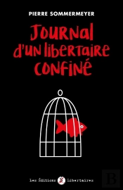Journal D'Un Libertaire Confiné ; De De Gaulleà Macron