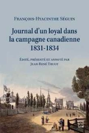 Journal D'Un Loyal Dans La Campagne Canadienne 1831-1834