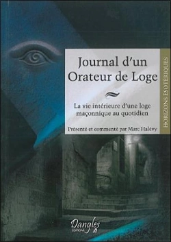 Bertrand.pt - Journal D'Un Orateur De Loge ; La Vie Intérieure D'Une Loge Maçonnique Au Quotidien