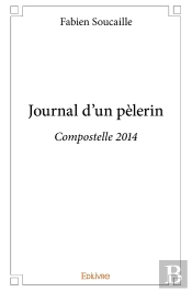 Journal D'Un Pèlerin : Compostelle 2014