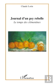 Journal D'Un Psy Rebelle ; Le Temps Des Clémentines